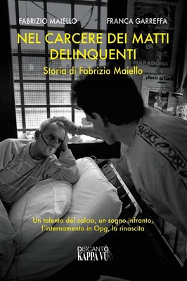Libri Maiello Fabrizio / Franca Garreffa - Nel Carcere Dei Matti Delinquenti. St