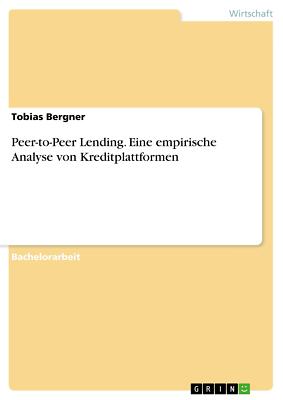 Peer-to-Peer Lending, Eine empirische Analyse von Kr[...] | Buch | 9783668676350