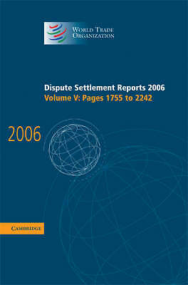 Dispute Settlement Reports 2006: Volume 5, Pages 1755–2244 World Trade Hardback