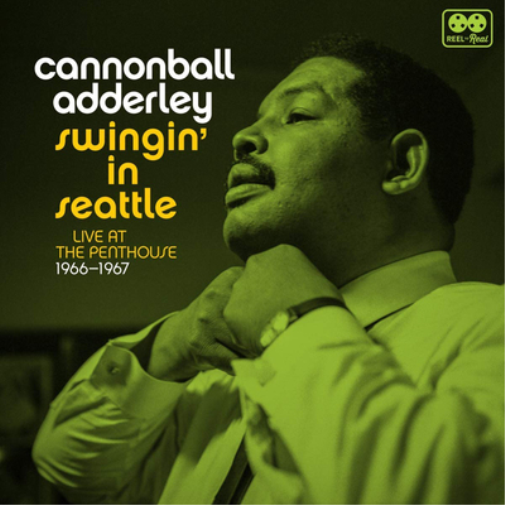 Cannonball Adderley Swingin' in Seattle: Live at the Penthouse 1966-1967 (CD)