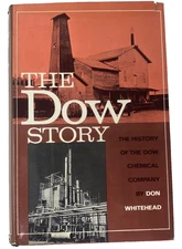 The Dow Story: The History Of The Dow Chemical Company by Don Whitehead, HB, DJ