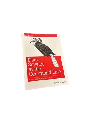Data Science at the Command Line by Jeroen Janssens Paperback Facing The Future