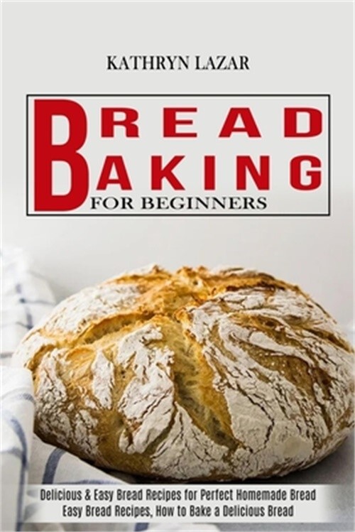 Easy Bread Baking for Beginners – Simple Homemade Loaf Recipes