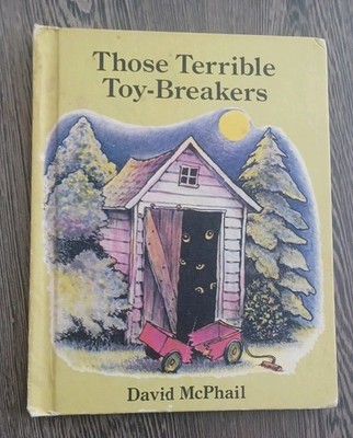 Those Terrible Toy-Breakers---David McPhail-hc-1st 980-Parents Magazine Press