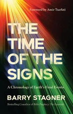 The Time of the Signs: A Chronology of Earth's Final Events by Stagner