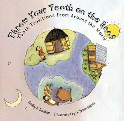 Throw Your Tooth on the Roof: Tooth Traditions from Around the World - GOOD