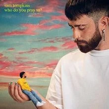Who Do You Pray to? von Tompkins,Sam | CD | Zustand neu - Bild 1 von 2