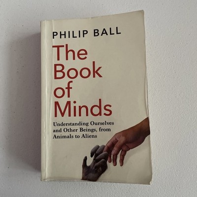 The Book of Minds: Understanding Ourselv... by Ball, Philip Paperback / softback