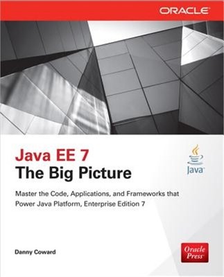 Java EE 7: The Big Picture (Paperback or Softback)