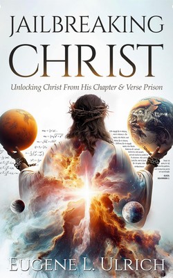 Eugene L Ulrich Jailbreaking Christ (Gebundene Ausgabe)