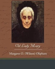 Old Lady Mary by Margaret O. Oliphant (English) Paperback Book
