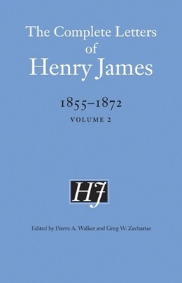 The Complete Letters of Henry James, 18551872: Volume 2 by Henry James (English)