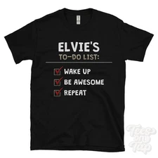 ELVIE'S TO DO LIST WAKE UP BE AWESOME REPEAT T-SHIRT funny name gift idea