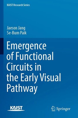 Emergence of Functional Circuits in the Early Visual Pathway Jaeson Jang (u. a.)