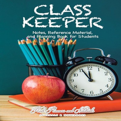 Class Keeper Notes Reference Material and Planning Book for Stude