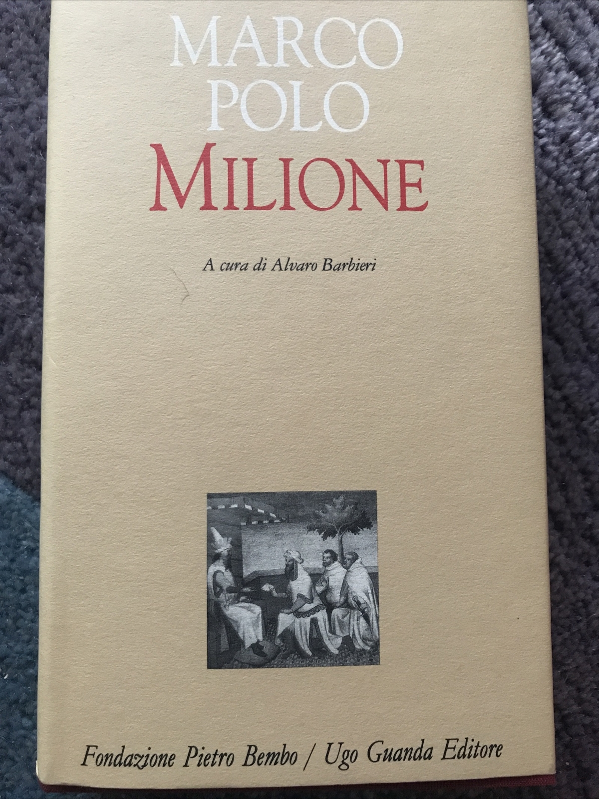 Il milione. Redazione latina del manoscritto Z. Versione italiana a fronte