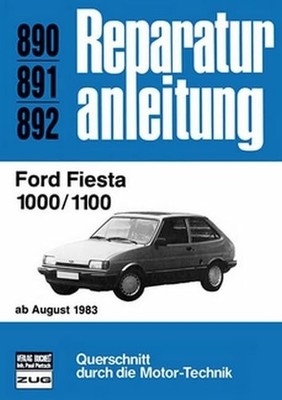 Ford Fiesta 1000/1100: ab August 1983 // Reprint der 8. Auflage Buch bucheli