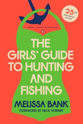 The Girls' Guide to Hunting and Fishing: 25th-Anniversary Edition (Penguin Class