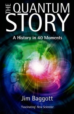 The Quantum Story: A history in 40 moments,Jim Baggott- 97801996
