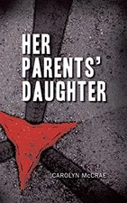 Her Parents' Daughter By Carolyn McCrae