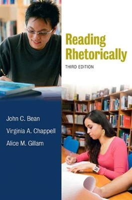 Reading Rhetorically John C., Gillam, Alice M., Chappell, Virgini