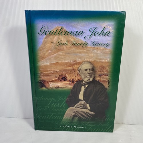 Gentleman John - Lush Family History by Adrian H Lush Hardcover 2001 Ex Library
