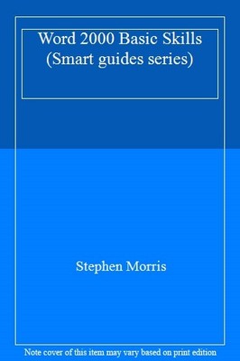 Word 2000 Basic Skills (Smart Guides Series),Stephen Morris