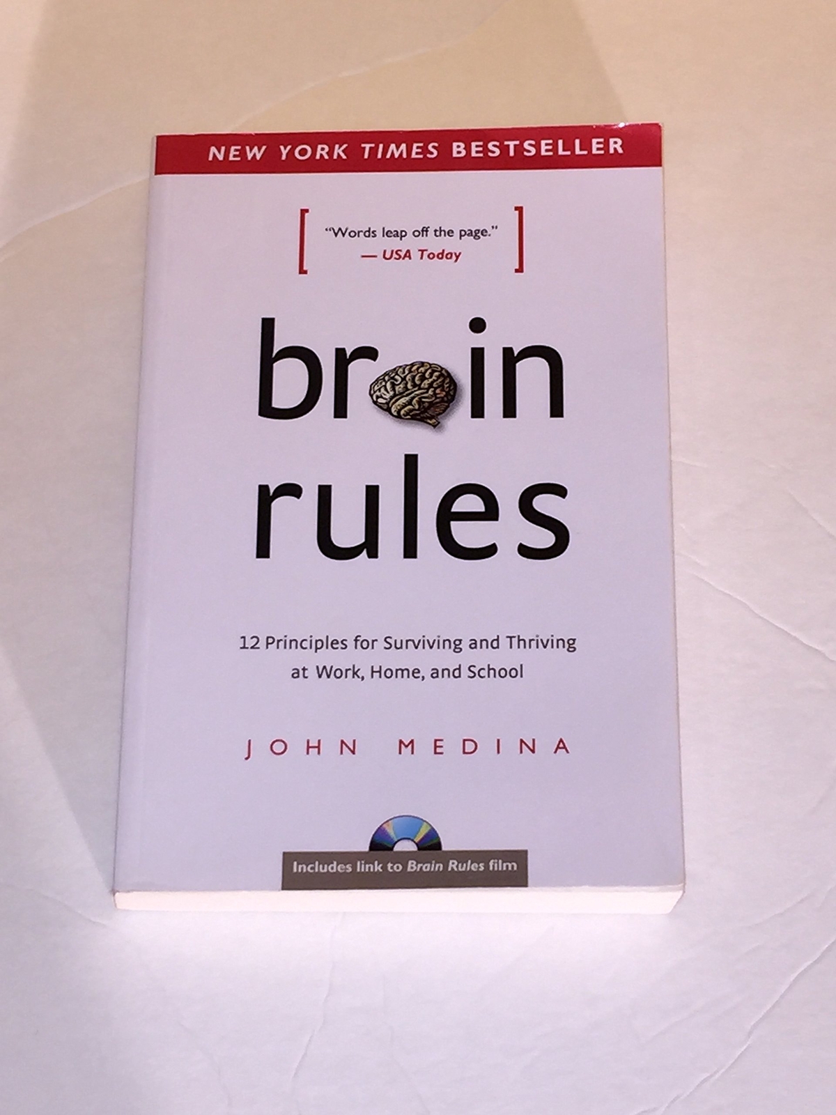 Brain Rules: 12 Principles for Surviving and Thriving at Work, Home, and Sch...