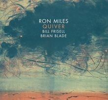 Quiver (Feat. Bill Frisell  Brian Blade) von Miles,Ron | CD | Zustand sehr gut
