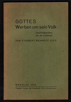 Gottes Werben um sein Volk : Drei (3) Predigtreihen für die Fastenzeit. Reinartz