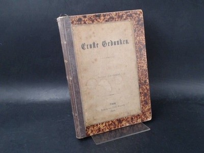 10 Schriften in einem Buch: Ernste Gedanken. Weiteres zu den ''Ernsten Gedanken'' 