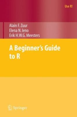 A Beginner's Guide to R (Use R!)