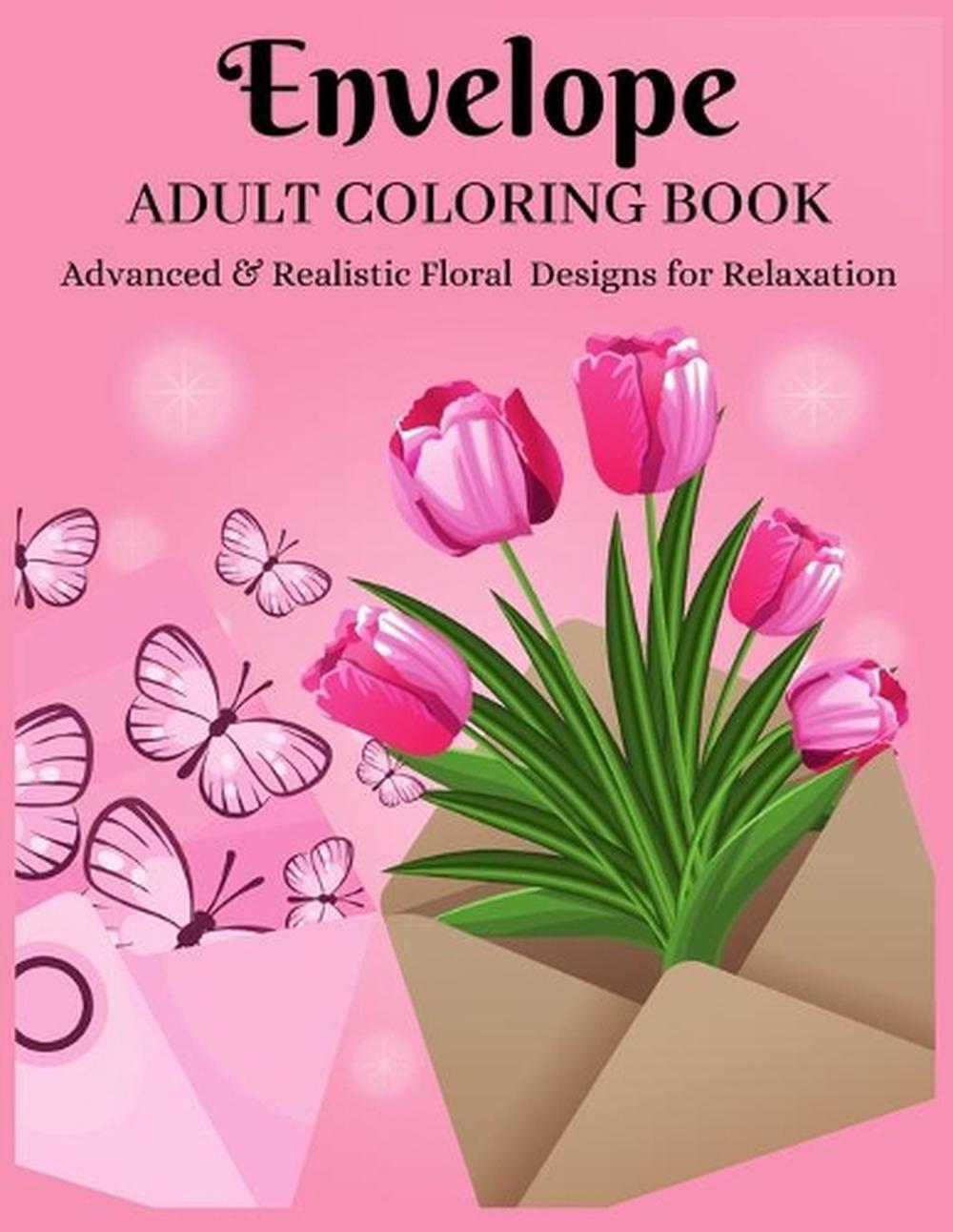 Envelope Adult Coloring Book - Advanced & Realistic Floral Designs for Relaxatio