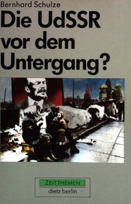 Die UdSSR vor dem Untergang? : Vom Schicksal der Perestroika. Zeitthemen. Schulz