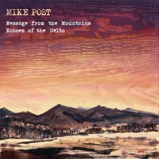 Mike Post Message from the Mountains & Echoes of the Delta (CD)