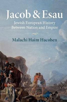 Jacob & Esau Jewish European History Between Nation and Empire Hacohen Paperback