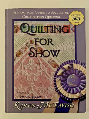 Quilting for Show - Karen McTavish - Includes DVD - Guide to Successful Quilting
