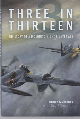 Three in Thirteen Book Story of a Mosquito Night Fighter Ace Military Hardback