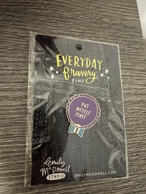 Emily McDowell Everyday Bravery Pin  Put Myself First  Self Care Mental Health
