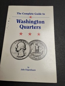 The Complete Guide To Washington Quarters By John Feigenbaum SC 1994 DLRC Press