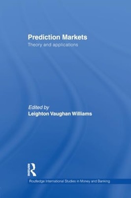 Prediction Markets: Theory and Applications by Leighton Vaughan Williams NEW