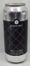 Craft Beer Can Other Half Brewing Company Much too Much Imperial India Pale Ale