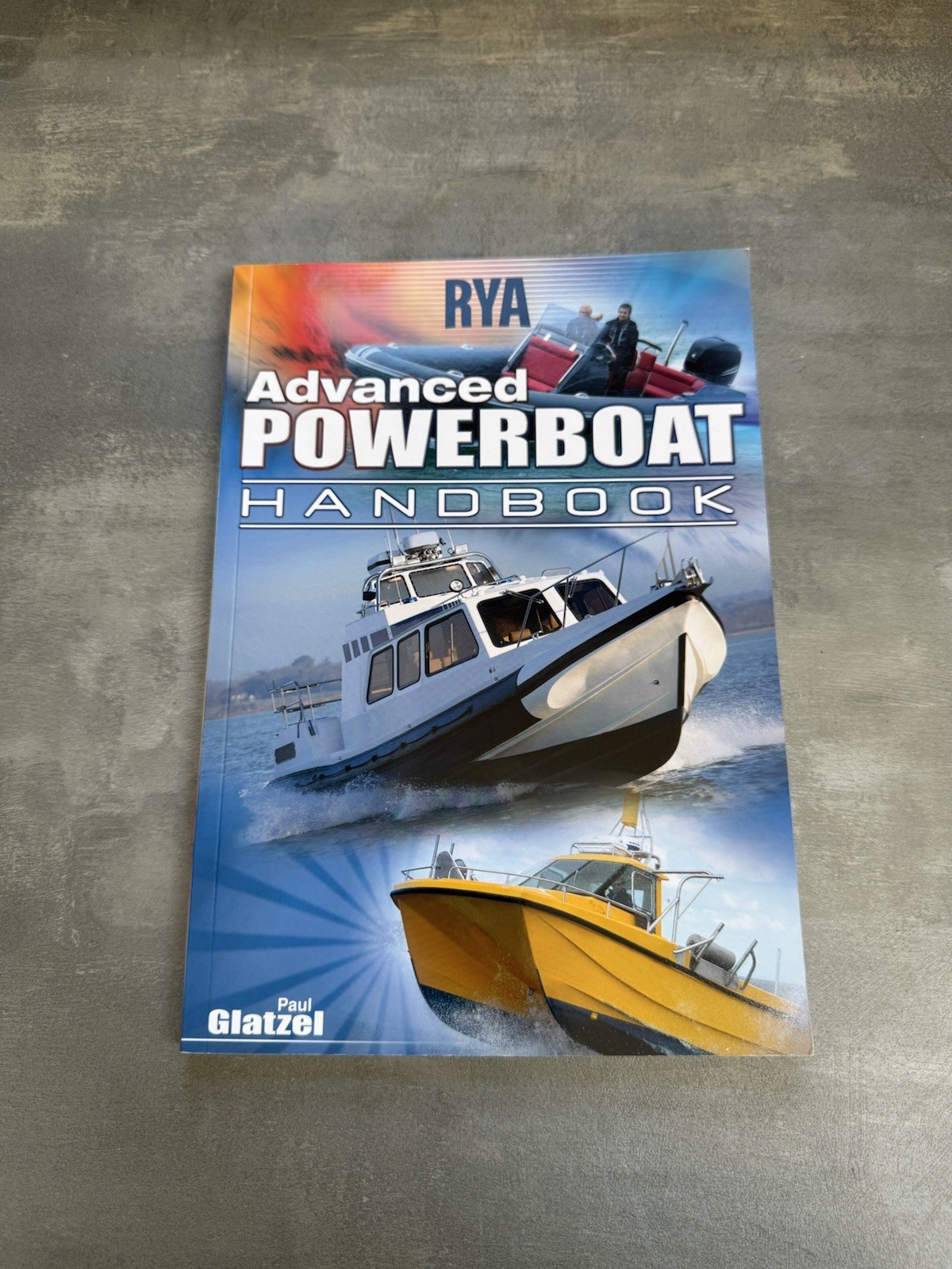 RYA Advanced Powerboat Handbook by Paul Glatzel G108 Brand New