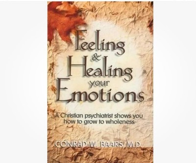 Feeling and Healing Your Emotions: A Christian psychiatrist shows you how to...