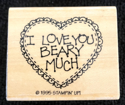 I LOVE YOU BEARY MUCH  Rubber Stamp  STAMPIN UP 1995 Heart Wood Mounted