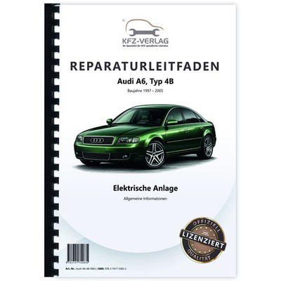 Audi A6 Typ 4B 1997-2005 Allgemeine Infos Elektrische Anlage Reparaturanleitung