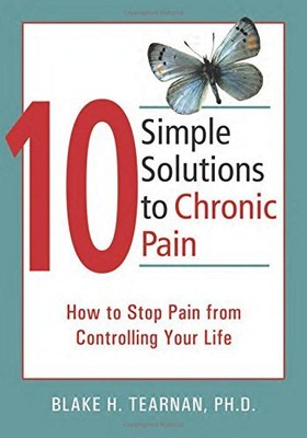10 Simple Solutions to Chronic Pain:..., Tearnen, Blake