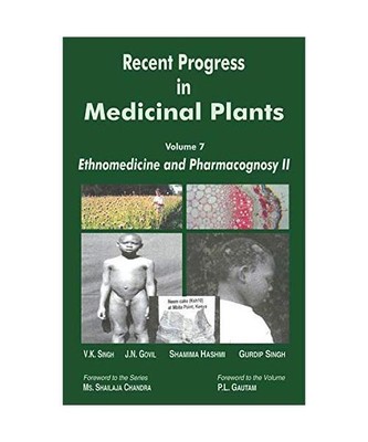 RECENT PROGRESS IN MEDICINAL PLANTS, VOLUME 7: ETHNOMEDICINE AND PHARMACOGNOSY 2