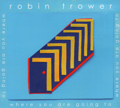 Robin Trower ~ Where You Are Going To CD 2016 V12 Records    NEW   