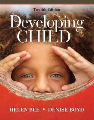 DEVELOPING CHILD, THE (12TH EDITION) By Helen L. Bee & Denise Boyd - Hardcover